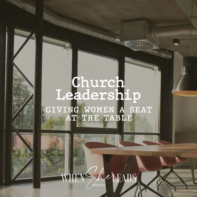 Church Leadership – Giving Women a Seat at the Table