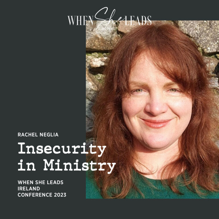 WSL Ireland Conference 2023 – Rachel Neglia – Insecurity in Ministry