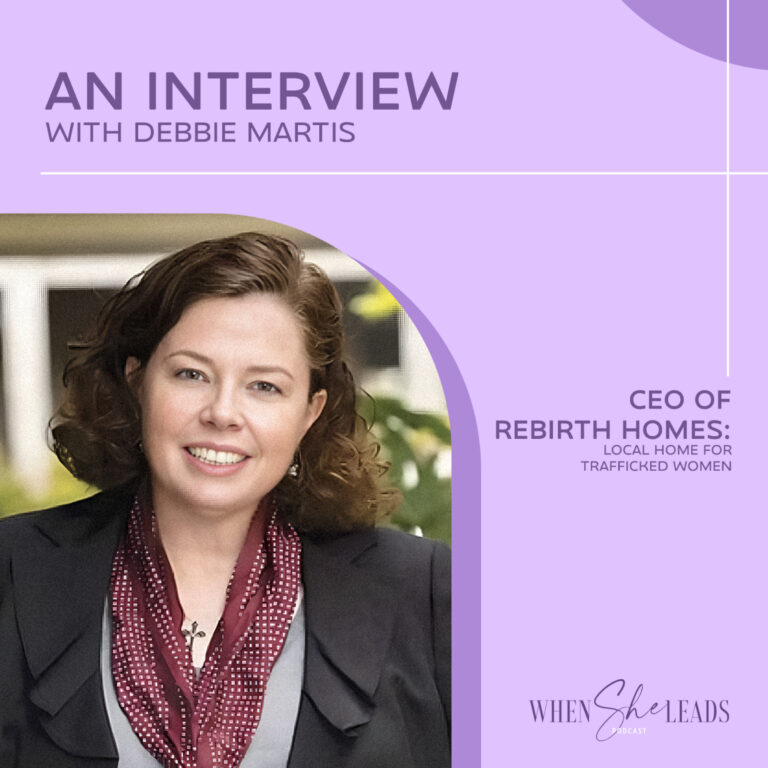 Interview With Debbie Martis – CEO of Rebirth Homes – Local Home for Trafficked Women